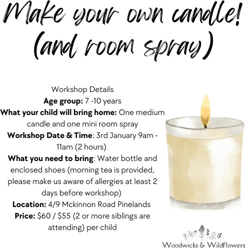 3rd of January School Holiday Workshop: Ages 7 - 10 Make your own candle and room spray!